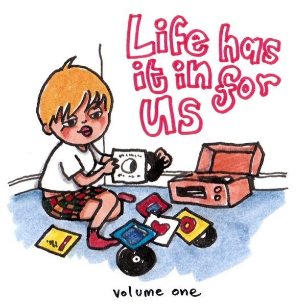 Life Has It In For Us Volume One