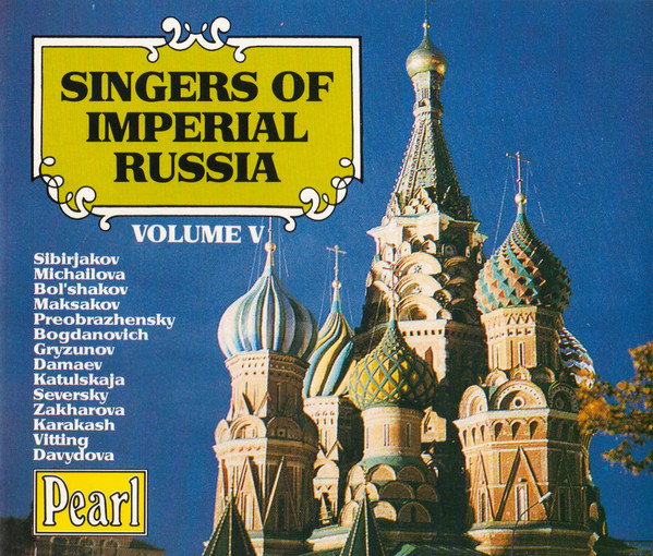 Singers Of Imperial Russia Volume V