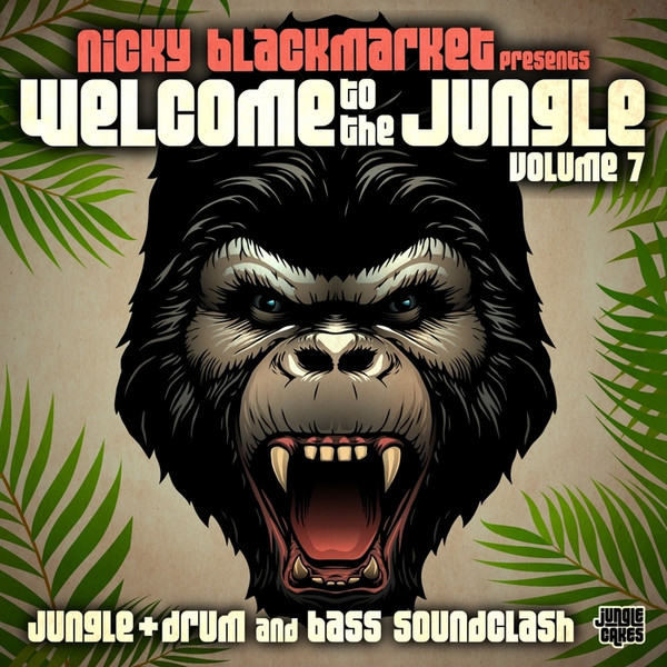 Welcome To The Jungle Volume 7 (Jungle + Drum & Bass Soundclash)