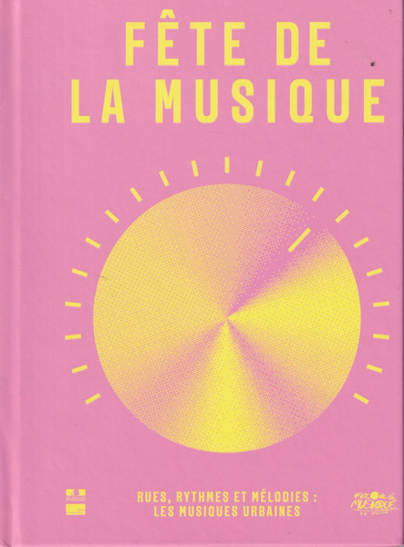 Fête De La Musique - Rues, Rythmes Et Mélodies: Les Musiques Urbaines