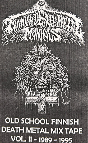 Finnish Death Metal Maniacs - Old School Finnish Death Metal Mix Tape Vol. II - 1989 - 1995