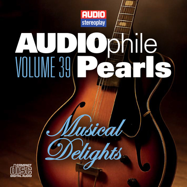 AUDIOphile Pearls Volume 39 - Musical Delights