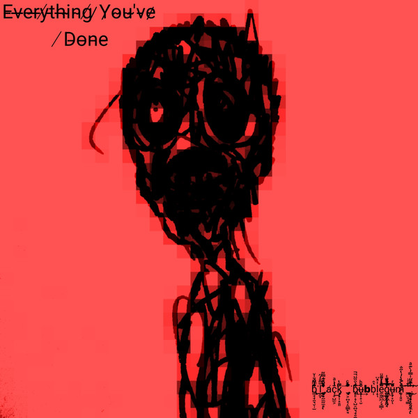 Everything You've Done