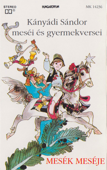 Mesék Meséje - Kányádi Sándor Meséi És Gyermekversei