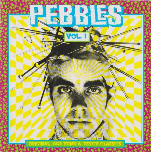 Pebbles Vol. 1 Original '60s Punk & Psych Classics