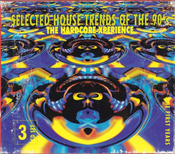 Selected House Trends Of The 90's: The Hardcore Xperience