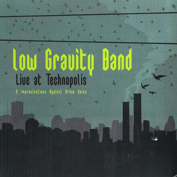 Live At Technopolis - 9 Improvisations Against Urban Noise