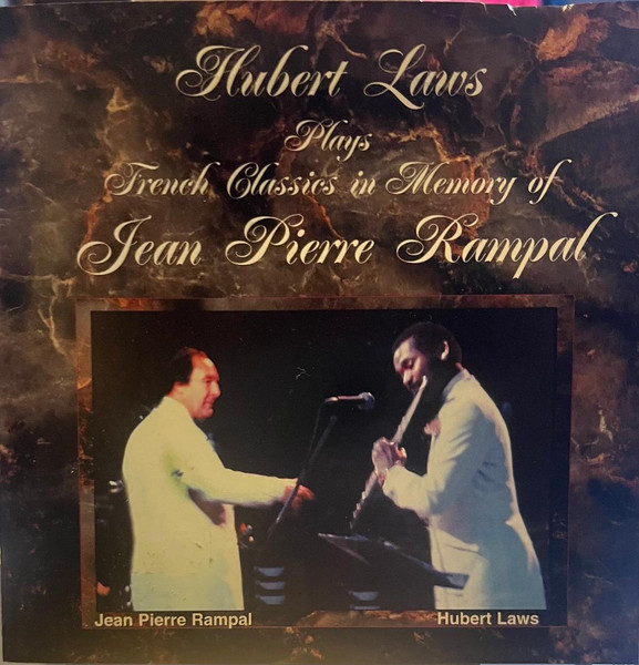 Hubert Laws Plays French Classics In Memory Of Jean Pierre Rampal