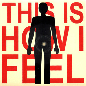 This Is How I Feel