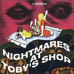 Nightmares At Toby's Shop (Mr. Toytown Presents Vol. 2)