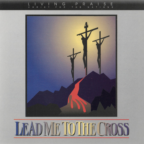 Lead Me To The Cross