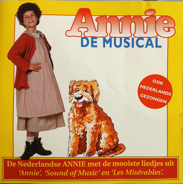 Annie De Musical - De Nederlandse Annie Met De Mooiste Liedjes Uit 'Annie', 'Sound Of Music' En 'Les Misérables'