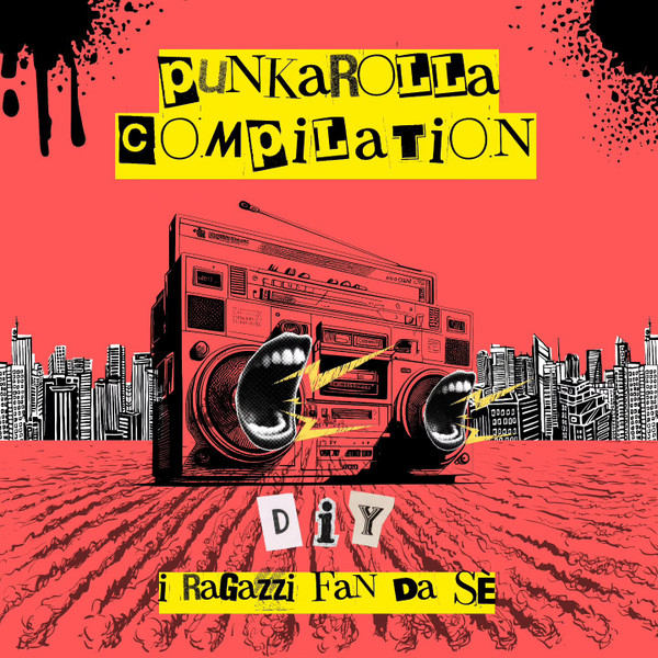 Punkarolla Compilation - Diy I Ragazzi Fan Da Sè