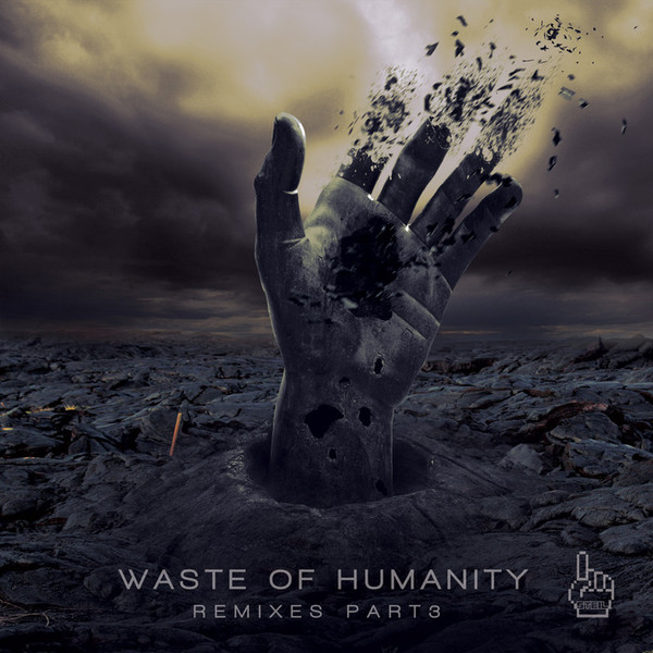 Waste Of Humanity Remixes Pt 3