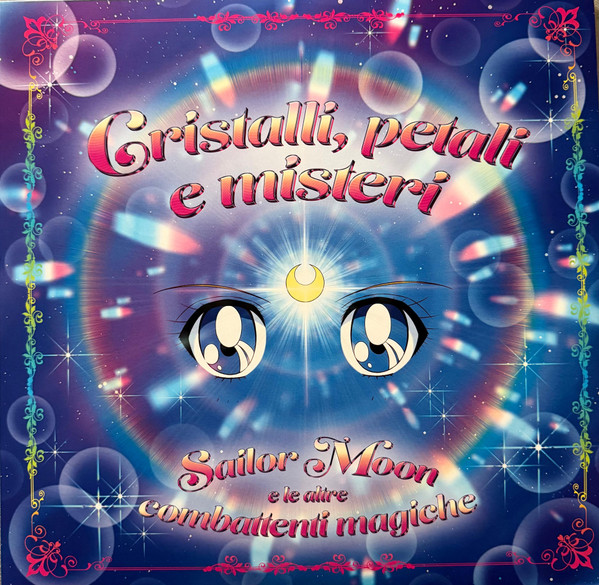 Cristalli, Petali e Misteri Sailor Moon e Le Altre Combattenti Magiche