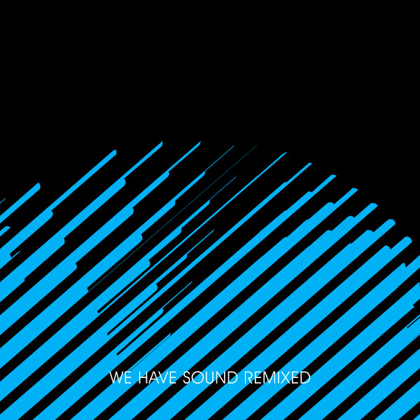 We Have Sound Remixed