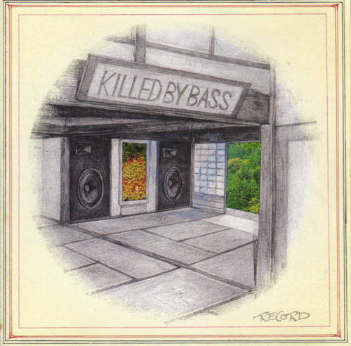 Killed By Bass = キルド･バイ･ベース