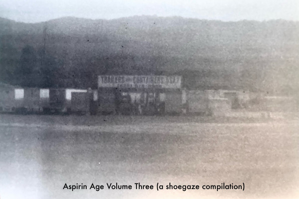 Aspirin Age Volume Three (A Shoegaze Compilation)