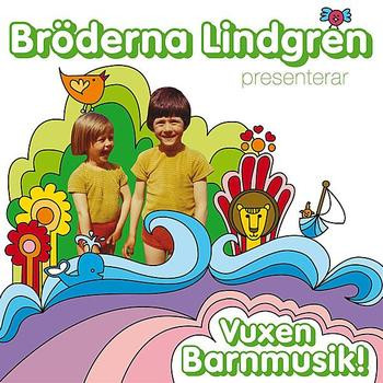 Bröderna Lindgren Presenterar Vuxen Barnmusik!