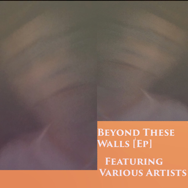 Beyond These Walls