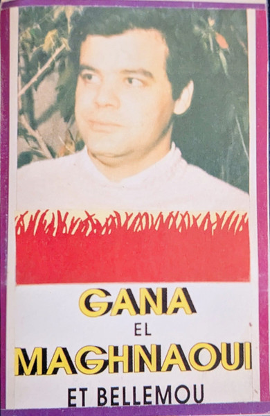 Gana El Maghnaoui Et  Bellemou 