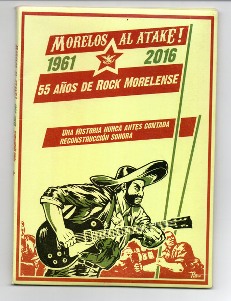 Morelos Al Atake! 1961-2016 55 Años De Rock Morelense