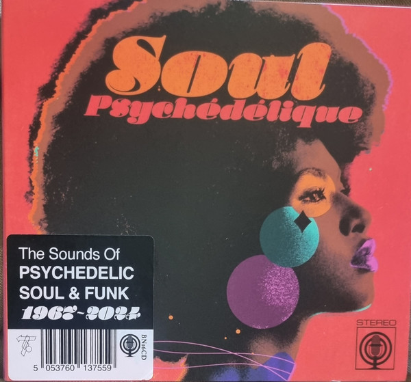 Soul Psychédélique (The Sounds Of Psychedelic Soul & Funk 1967-2024)