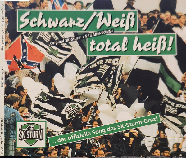 Schwarz / Weiß Total Heiß! SK Sturm Graz - Der Offizielle Song Des Fußballklubs SK-Sturm-Graz!