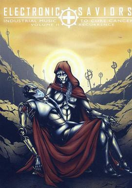 Electronic Saviors: Industrial Music To Cure Cancer Volume II: Recurrence