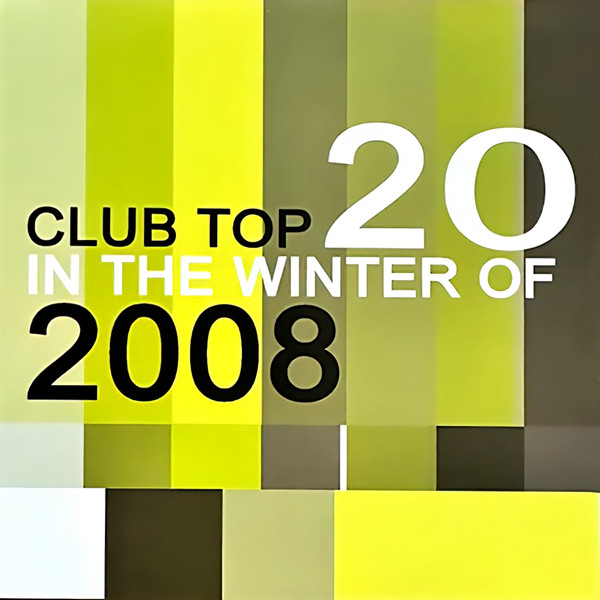 Club Top 20 In The Winter Of 2008