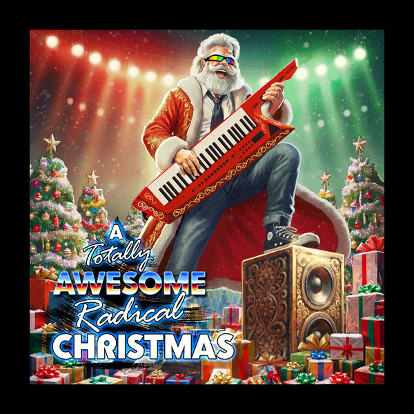A Totally Awesome Radical Christmas
