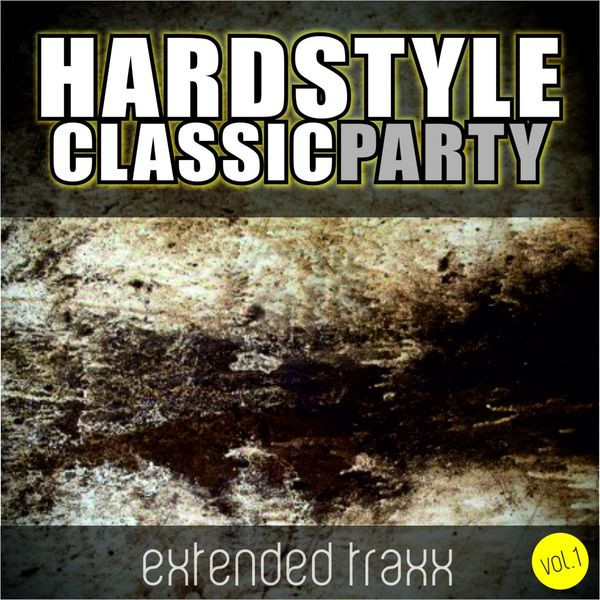 Hardstyle Classic Party Vol. 1 (Extended Traxx)