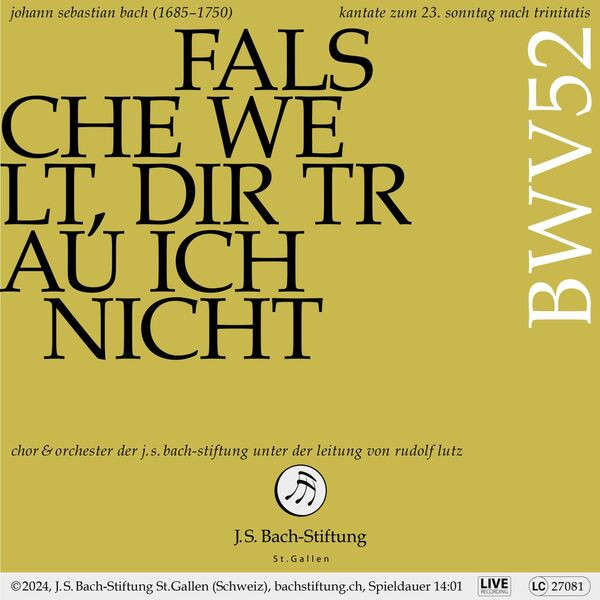 Falsche Welt, Dir Trau Ich Nicht BWV52
