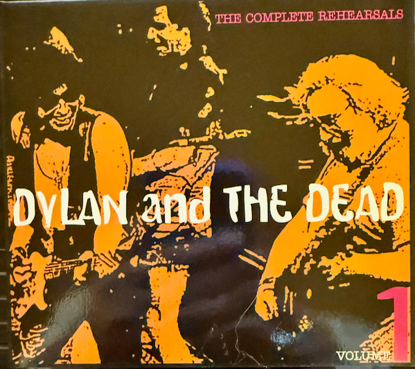 Dylan And The Dead The Complete Rehearsals Volume 1