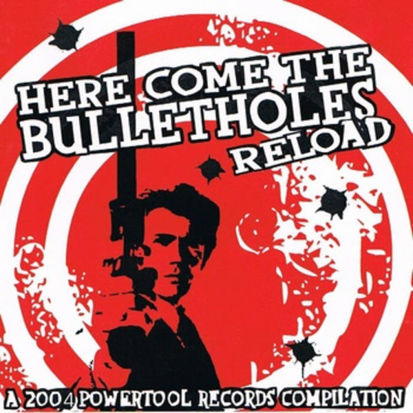 Here Come The Bulletholes Reload