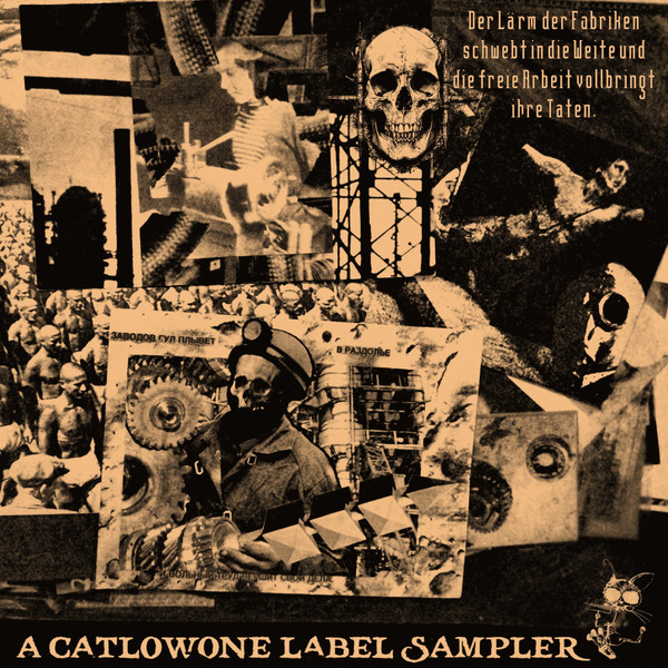 Catlowone Label Sampler - Der Lärm Der Fabriken Schwebt In Die Weite Und Die Freie Arbeit Vollbringt Ihre Taten (Extended Edition)