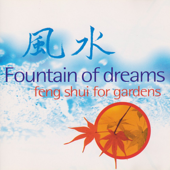 Fountain Of Dreams (Feng Shui For Gardens)