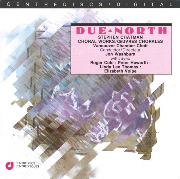 Due North - Choral Works Of Stephen Chatman