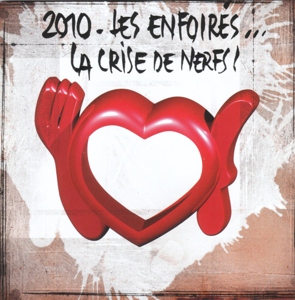 2010 - Les Enfoirés... La Crise De Nerfs !