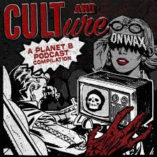Cult And Culture: A Planet B Podcast Compilation