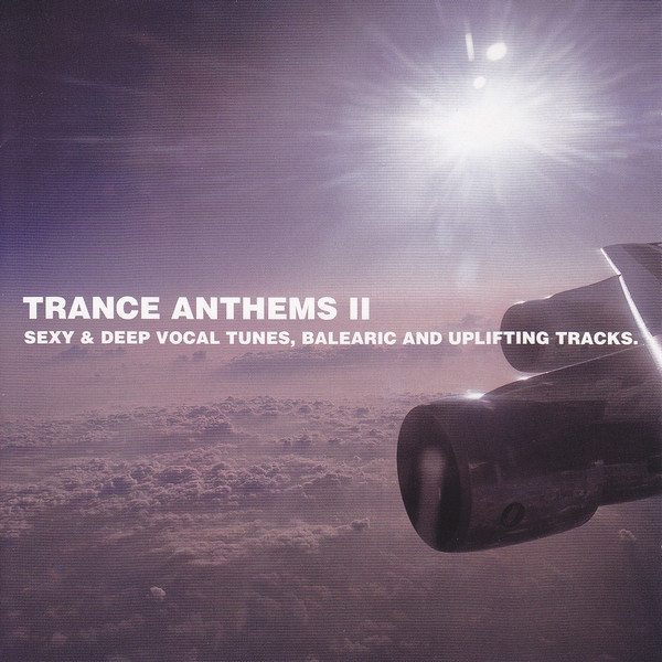 Trance Anthems II (Sexy & Deep Vocal Tunes, Balearic And Uplifting Tracks.)