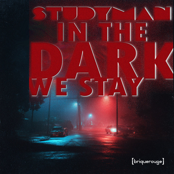 In The Dark We Stay