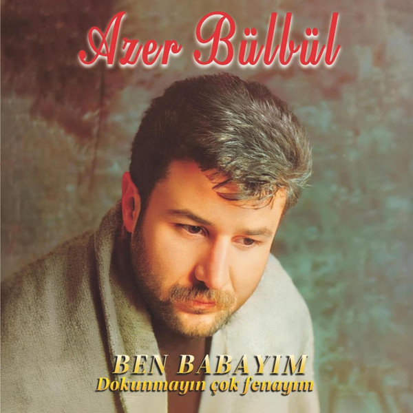 Ben Babayım / Dokunmayın Çok Fenayım