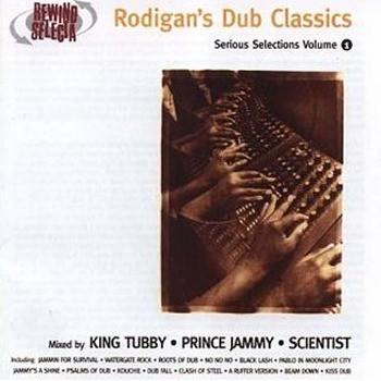 Rodigan's Dub Classics: Serious Selections Volume 1