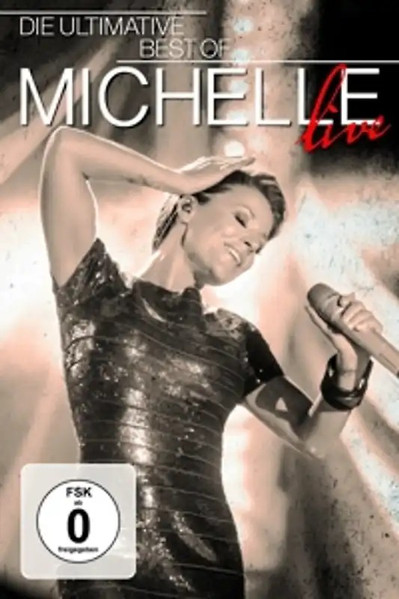 Michelle - Die Ultimative Best Of Live DVD 