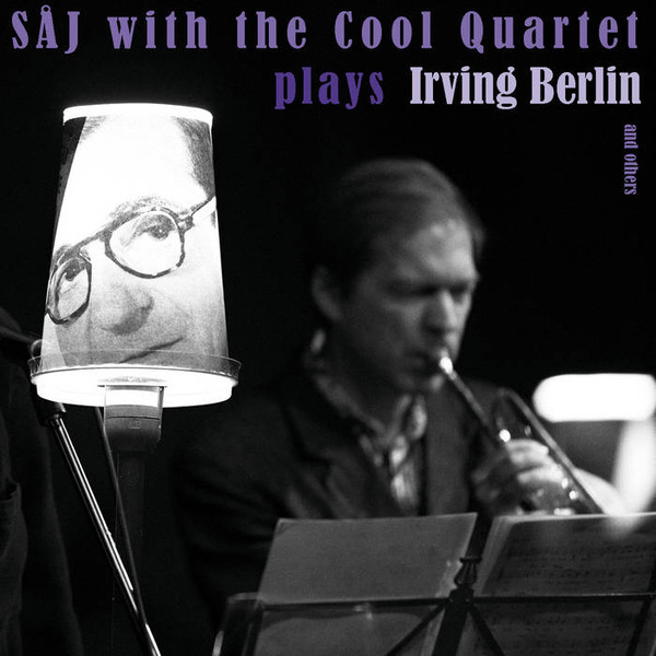 SÅJ With The Cool Quartet Plays Irving Berlin