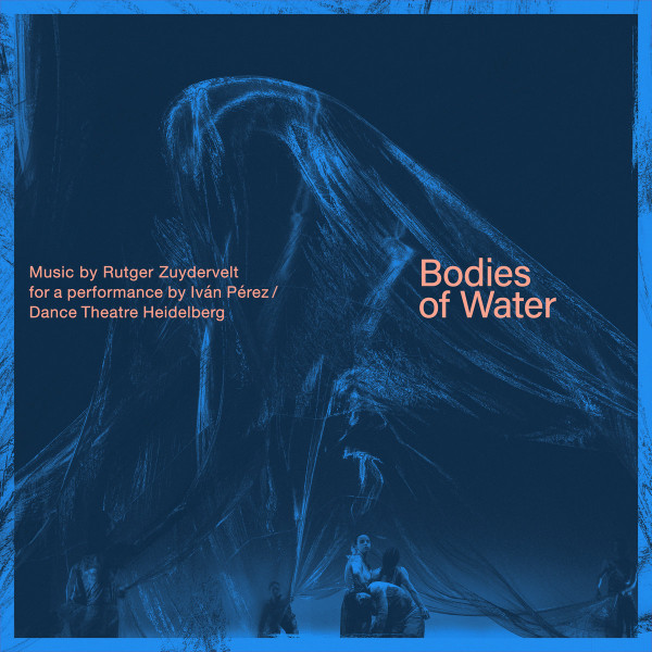 Bodies of Water (music for a performance by Iván Pérez / Dance Theatre Heidelberg)