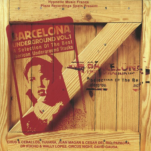 Barcelona Underground Vol.1 - A Selection Of The Best Iberican Underground Tracks