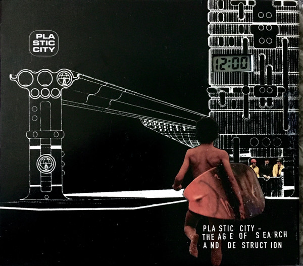 Plastic City - The Age Of Search And Destruction