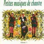 Petites Musiques De Chanvre (Volume 1)